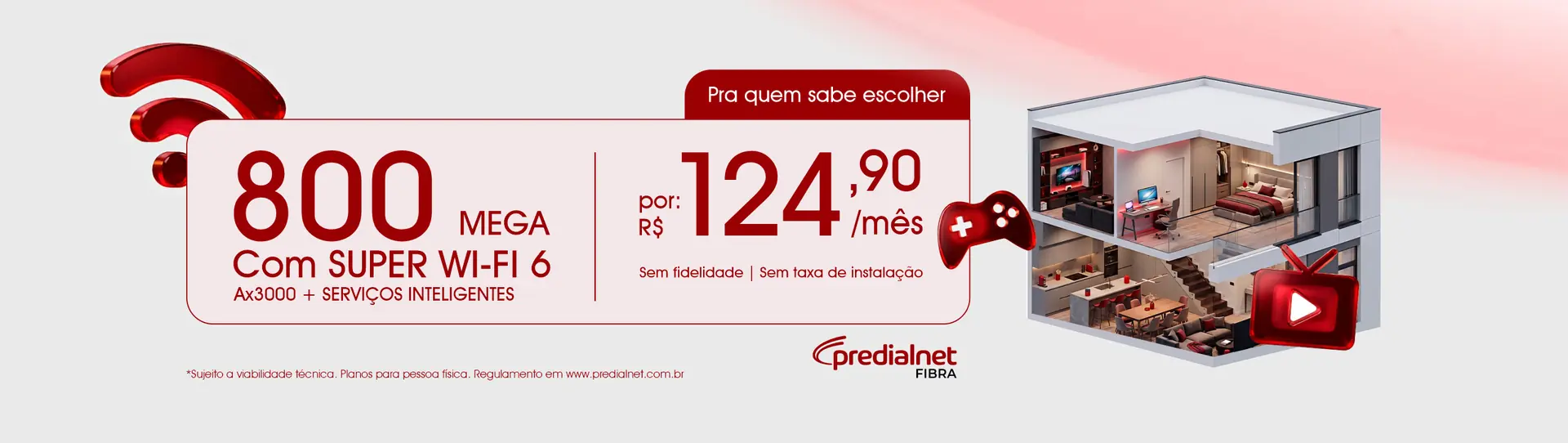 Plano 800 Mega com Super Wi-Fi 6, por R$ 124,90 por mês
