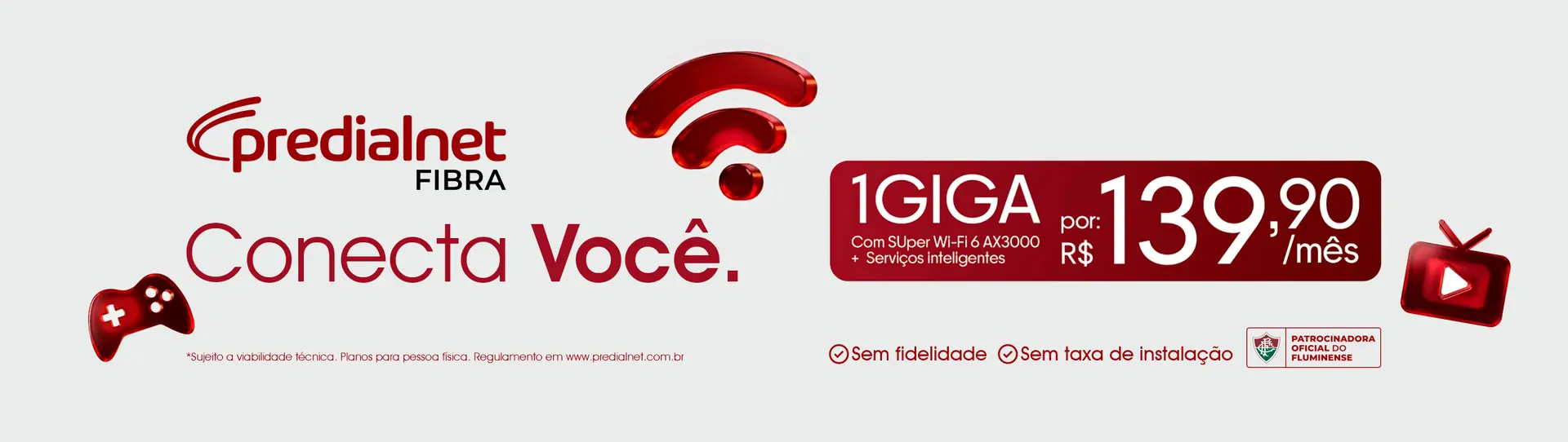 Predialnet conecta você. Plano 1 Giga com Super Wi-Fi 6, por R$ 139,90 por mês